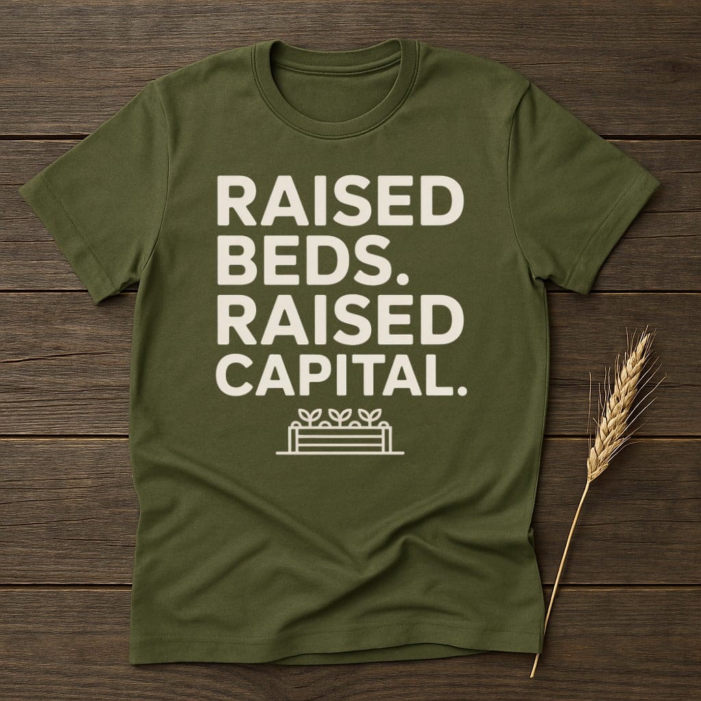 MyDesigns Physical Item S / Military Green Raised Beds Raised Capital T-Shirt