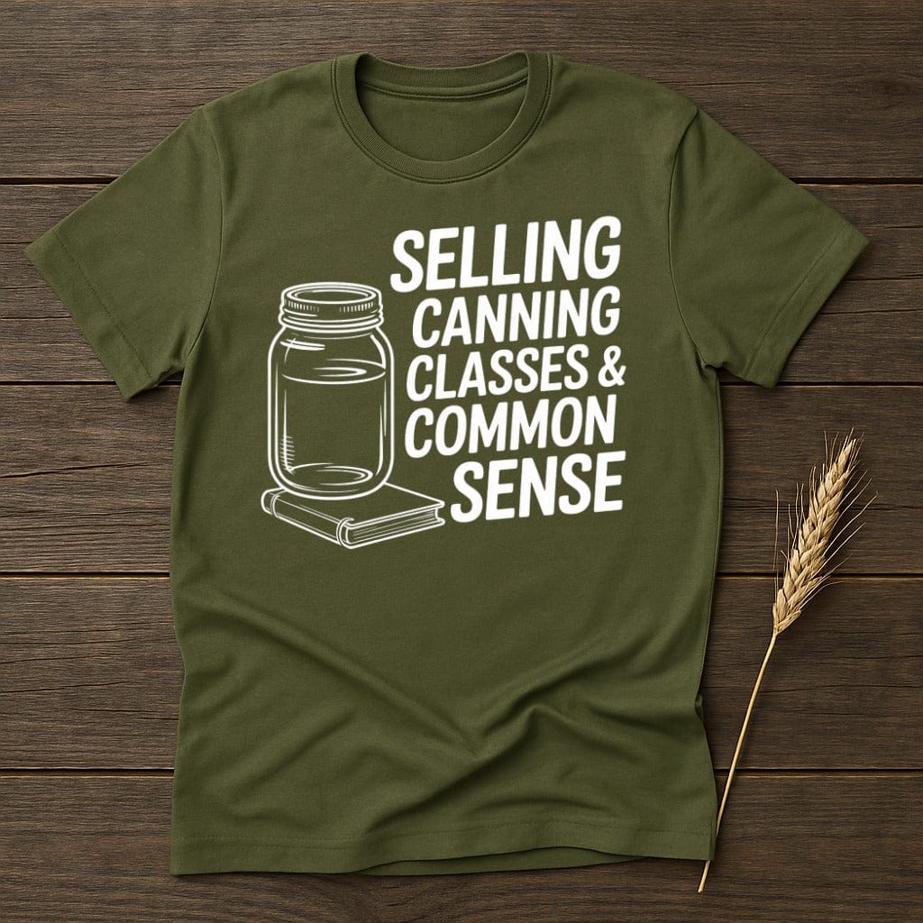 MyDesigns Physical Item S / Military Green Selling Canning Classes T-Shirt