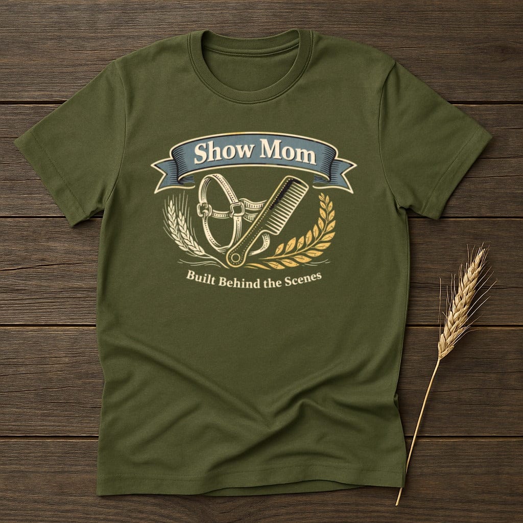 MyDesigns Physical Item S / Military Green Show Mom T-Shirt