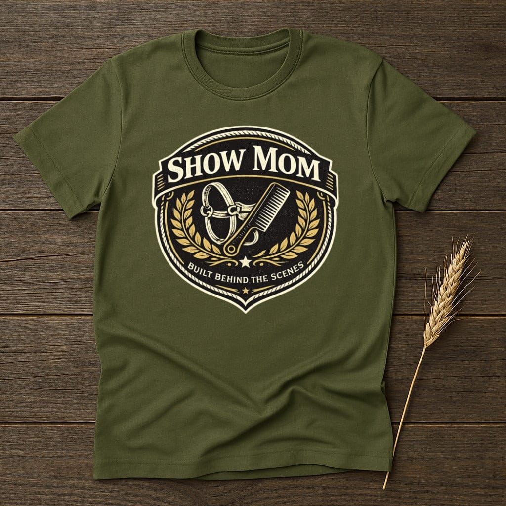 MyDesigns Physical Item S / Military Green Show Mom T-Shirt