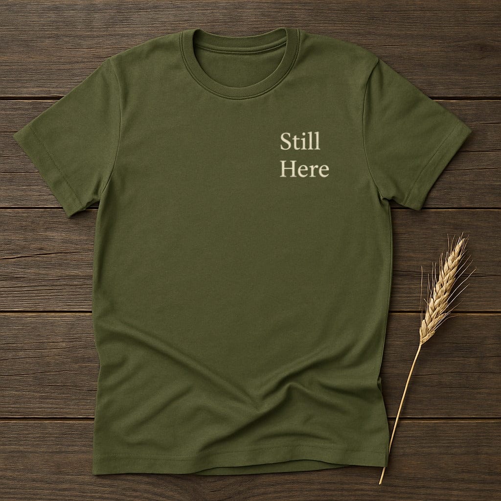 MyDesigns Physical Item S / Military Green Still Here
