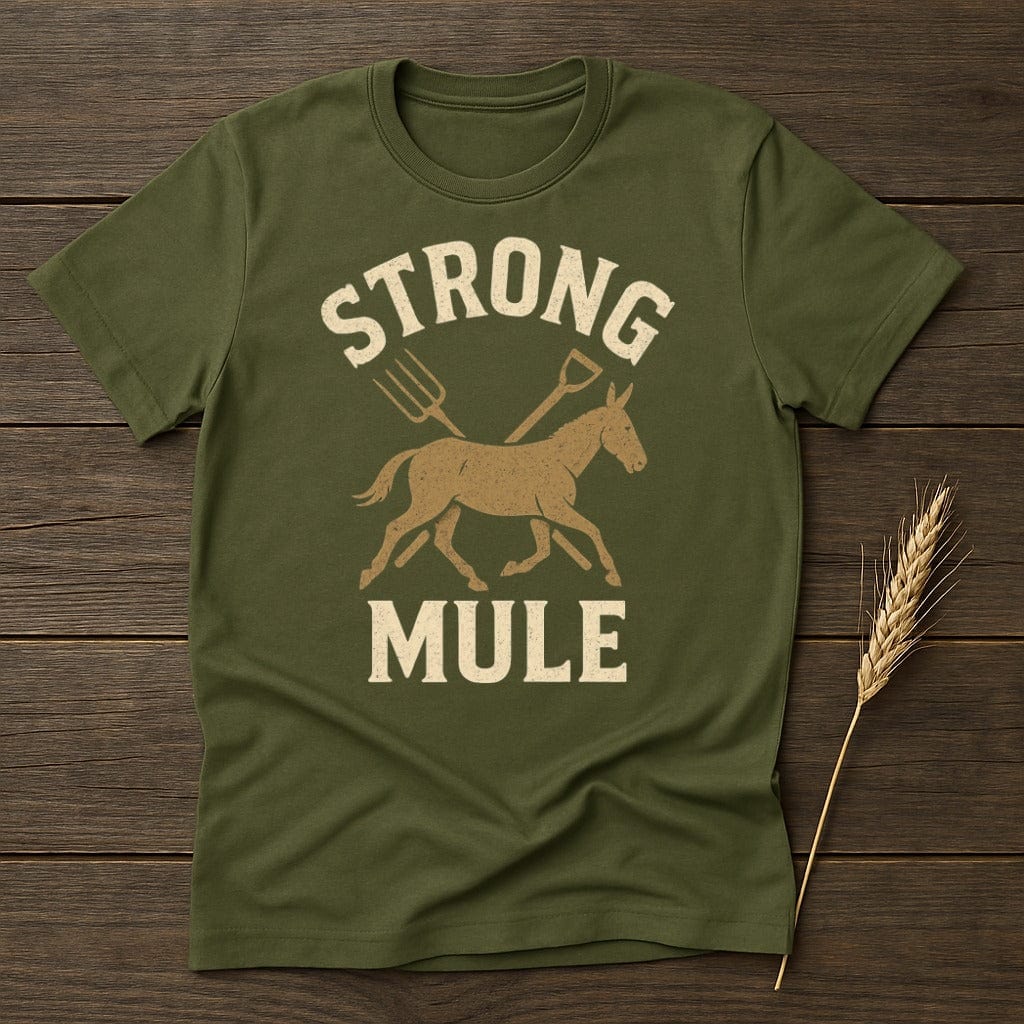 MyDesigns Physical Item S / Military Green Strong Mule T-Shirt