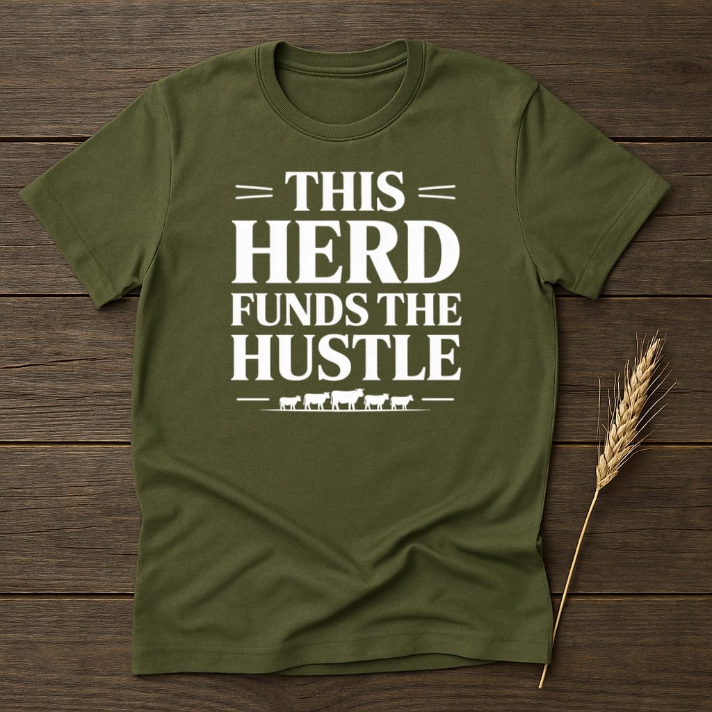 MyDesigns Physical Item S / Military Green This Herd Funds The Hustle T-Shirt