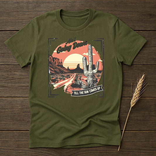 MyDesigns Physical Item S / Military Green Till Sun Comes Up T-Shirt