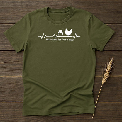 MyDesigns Physical Item S / Military Green Will Work For Fresh Eggs T-Shirt