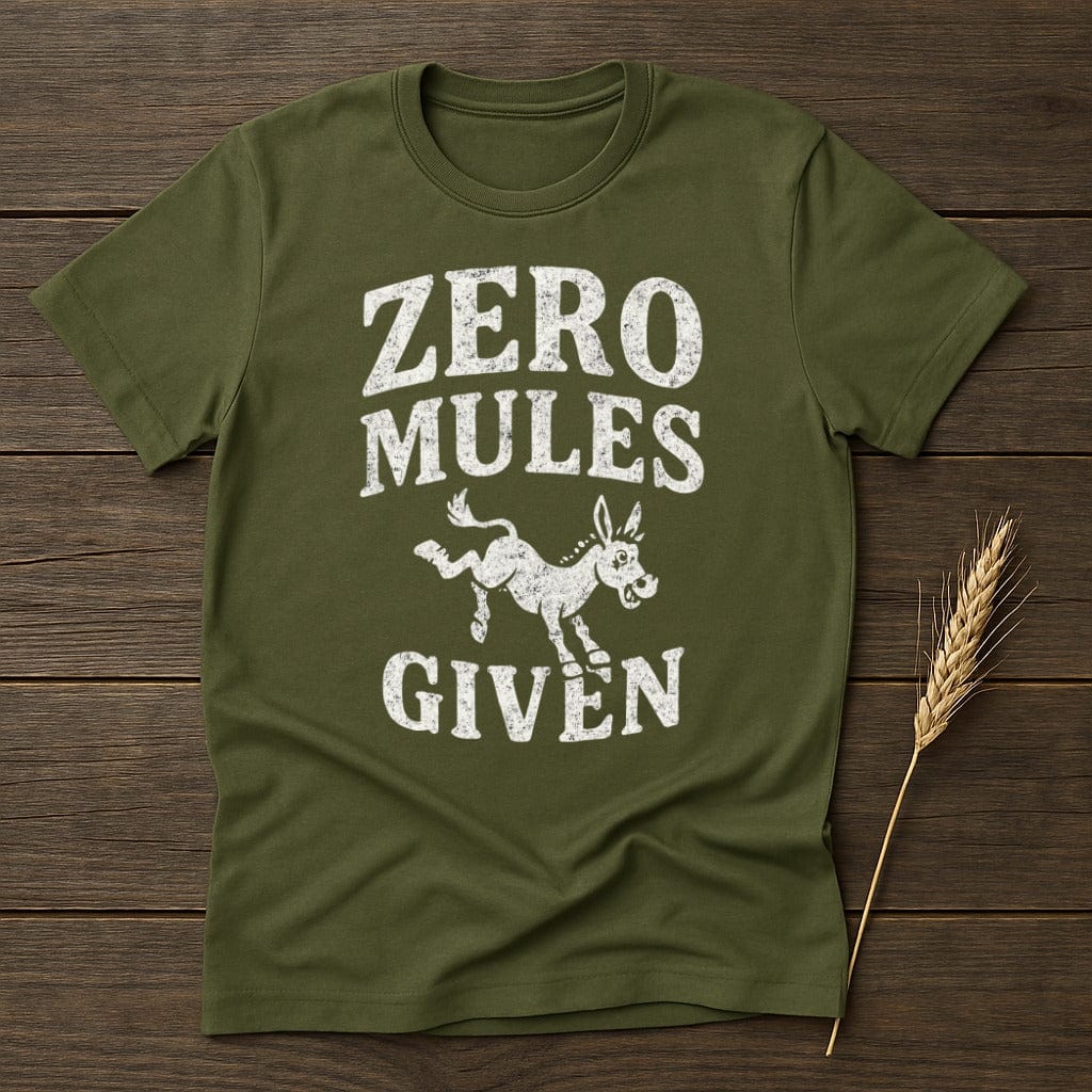 MyDesigns Physical Item S / Military Green Zero Mules Given T-Shirt