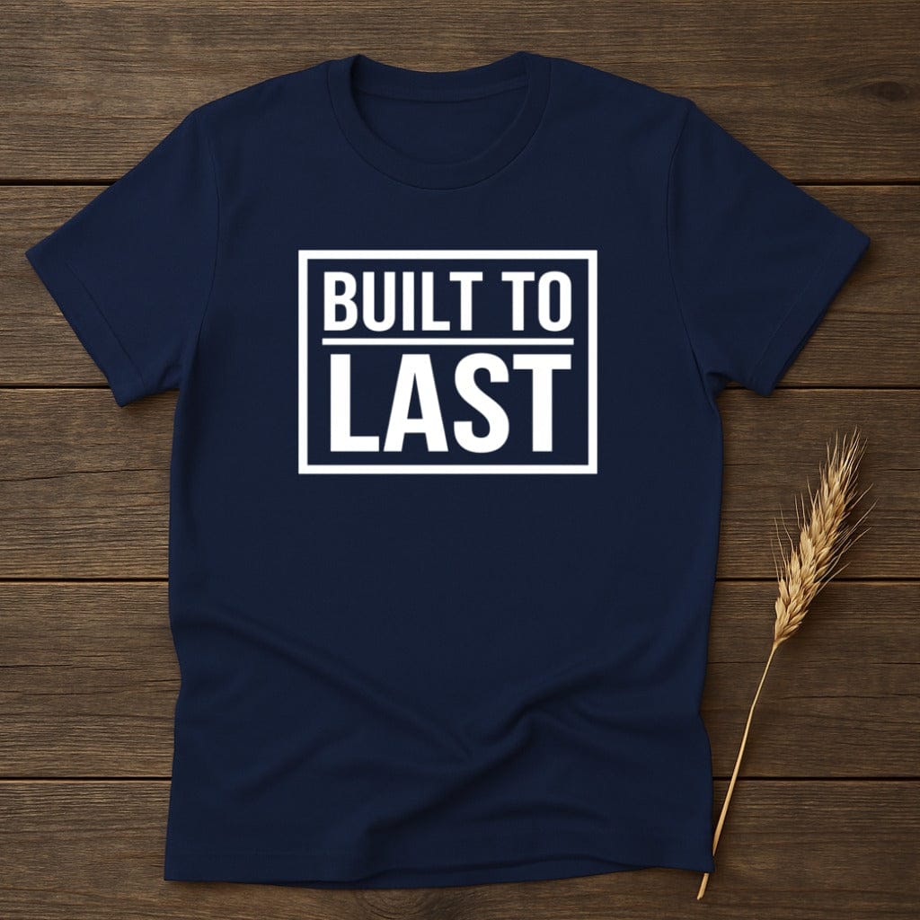 MyDesigns Physical Item S / Navy Built To Last T-Shirt