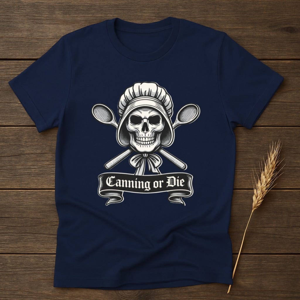 MyDesigns Physical Item S / Navy Canning Or Die T-Shirt