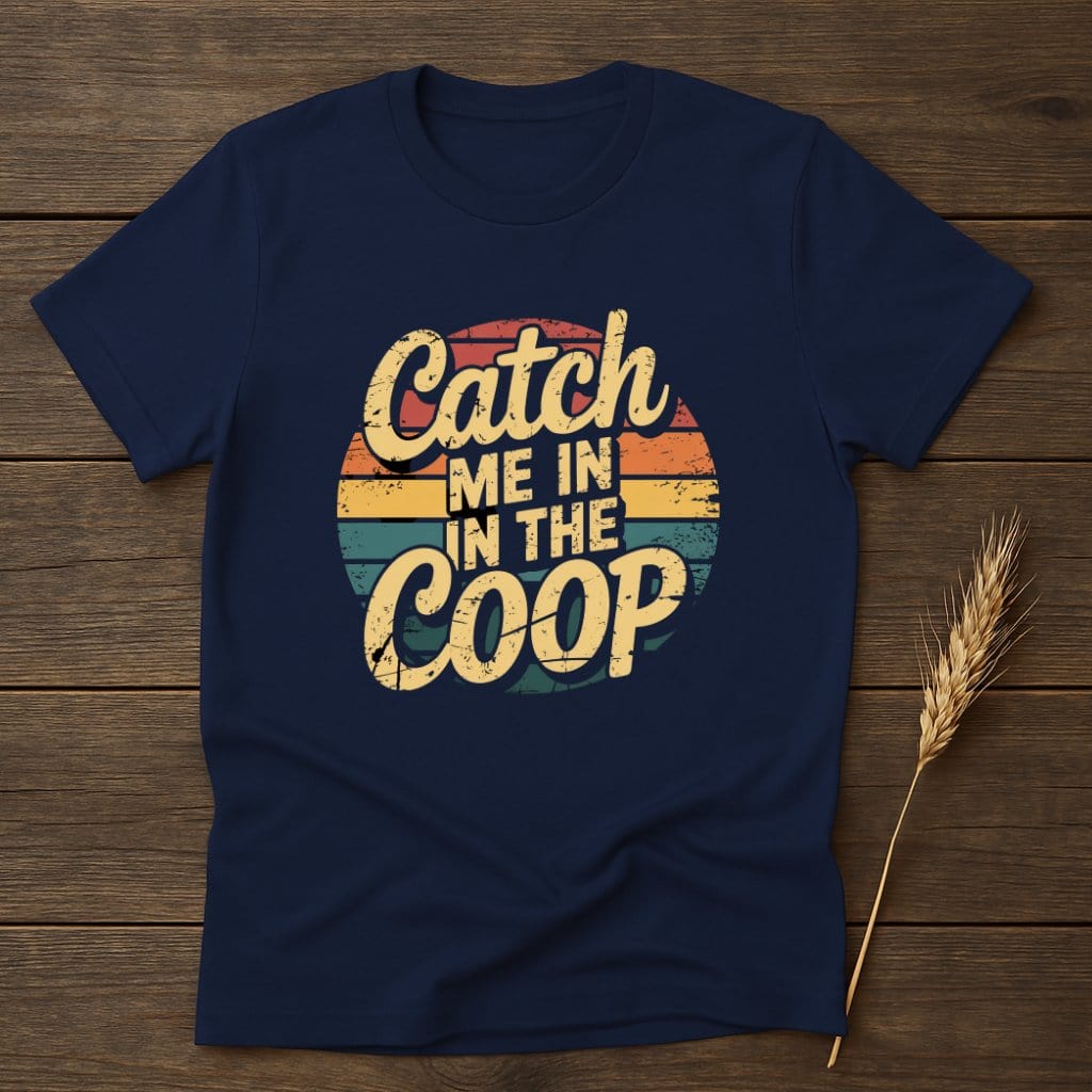 MyDesigns Physical Item S / Navy Catch Me In The Coop Retro T-Shirts