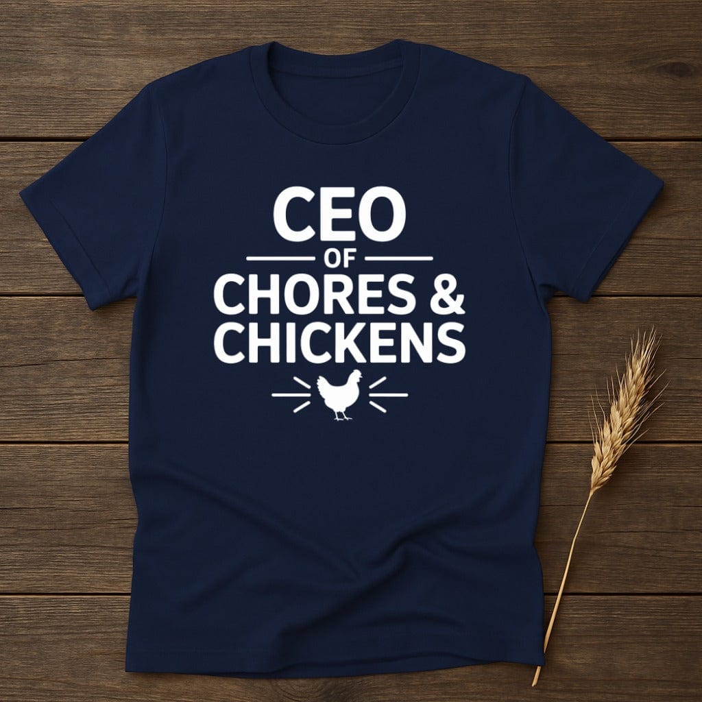 MyDesigns Physical Item S / Navy CEO OF Chores Chickens T-Shirt