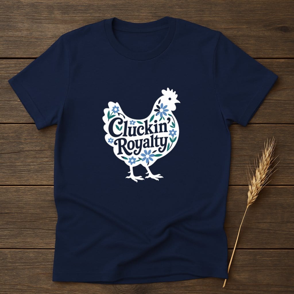 MyDesigns Physical Item S / Navy Cluckin Royalty T-Shirts