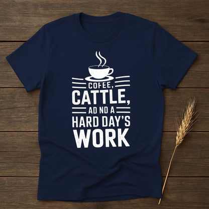 MyDesigns Physical Item S / Navy Coffee Cattle And A Hard Day's Work T-Shirt