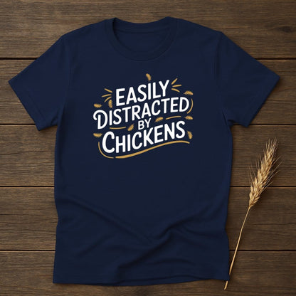 MyDesigns Physical Item S / Navy Easily Distracted By Chickens T-Shirts