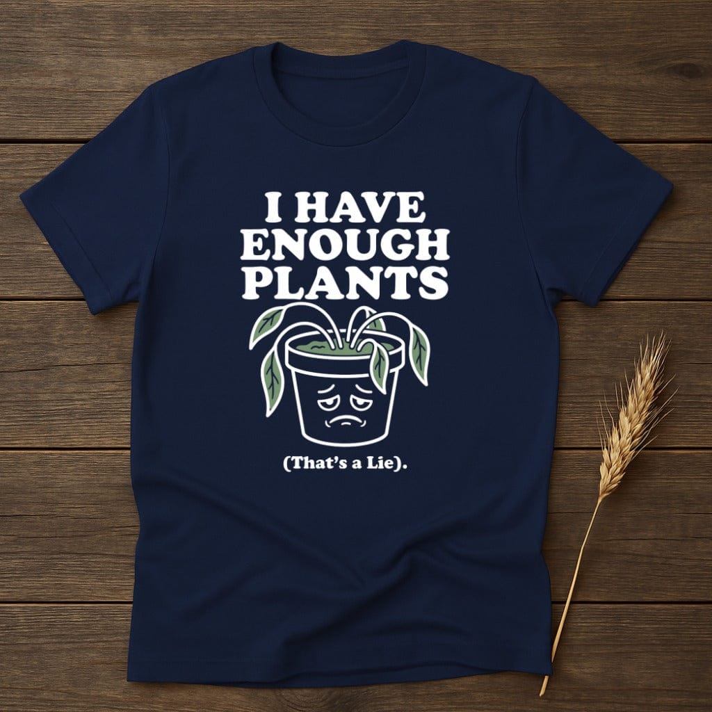 MyDesigns Physical Item S / Navy Enough Plants T-Shirt
