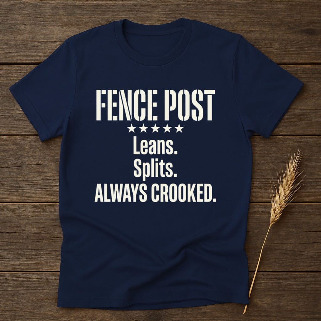 MyDesigns Physical Item S / Navy Fence Post Crooked T-Shirt
