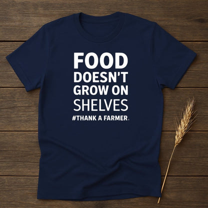 MyDesigns Physical Item S / Navy Food Doesn't Grow On Shelves T-Shirt