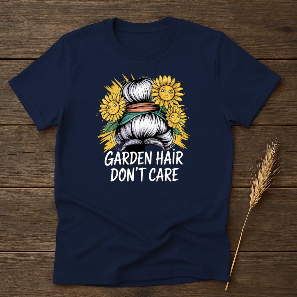 MyDesigns Physical Item S / Navy Garden Hair Dont Care T-Shirt