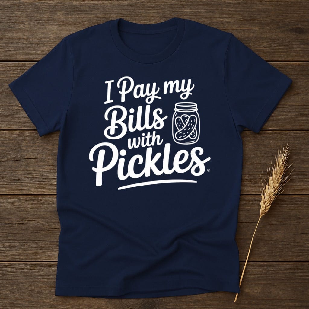 MyDesigns Physical Item S / Navy I Pay my Bills with Pickles T-Shirt