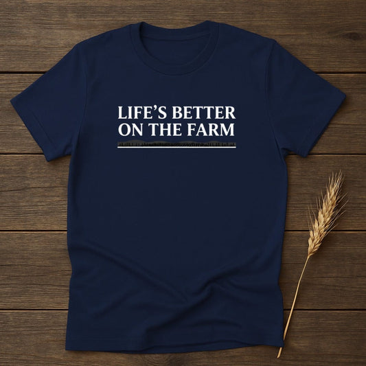 MyDesigns Physical Item S / Navy Life's Better On The Farm T-Shirt