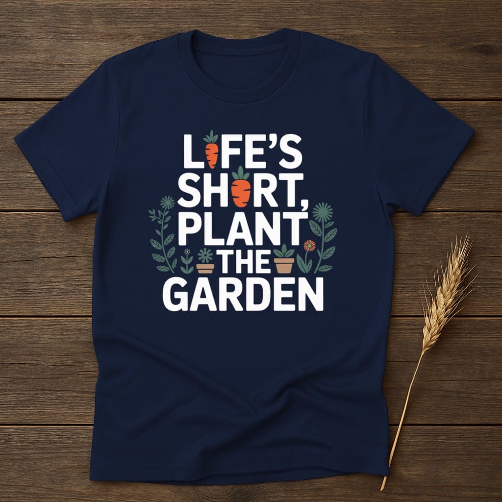 MyDesigns Physical Item S / Navy Life's Short Plant The Garden T-Shirt