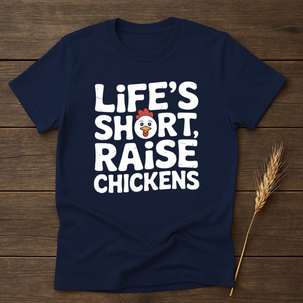 MyDesigns Physical Item S / Navy Life's Short Raise Chickens T-Shirt