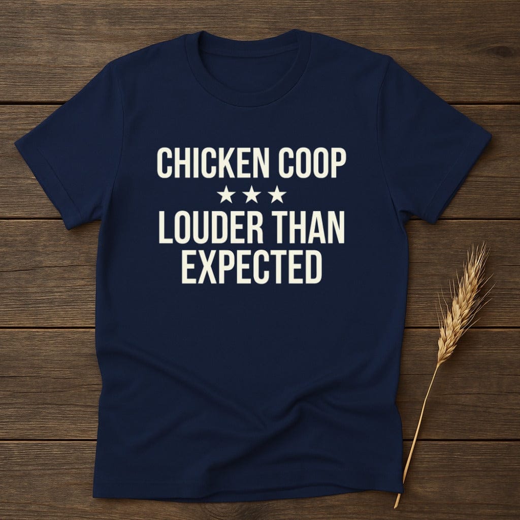 MyDesigns Physical Item S / Navy Loud Chicken Coop T-Shirt