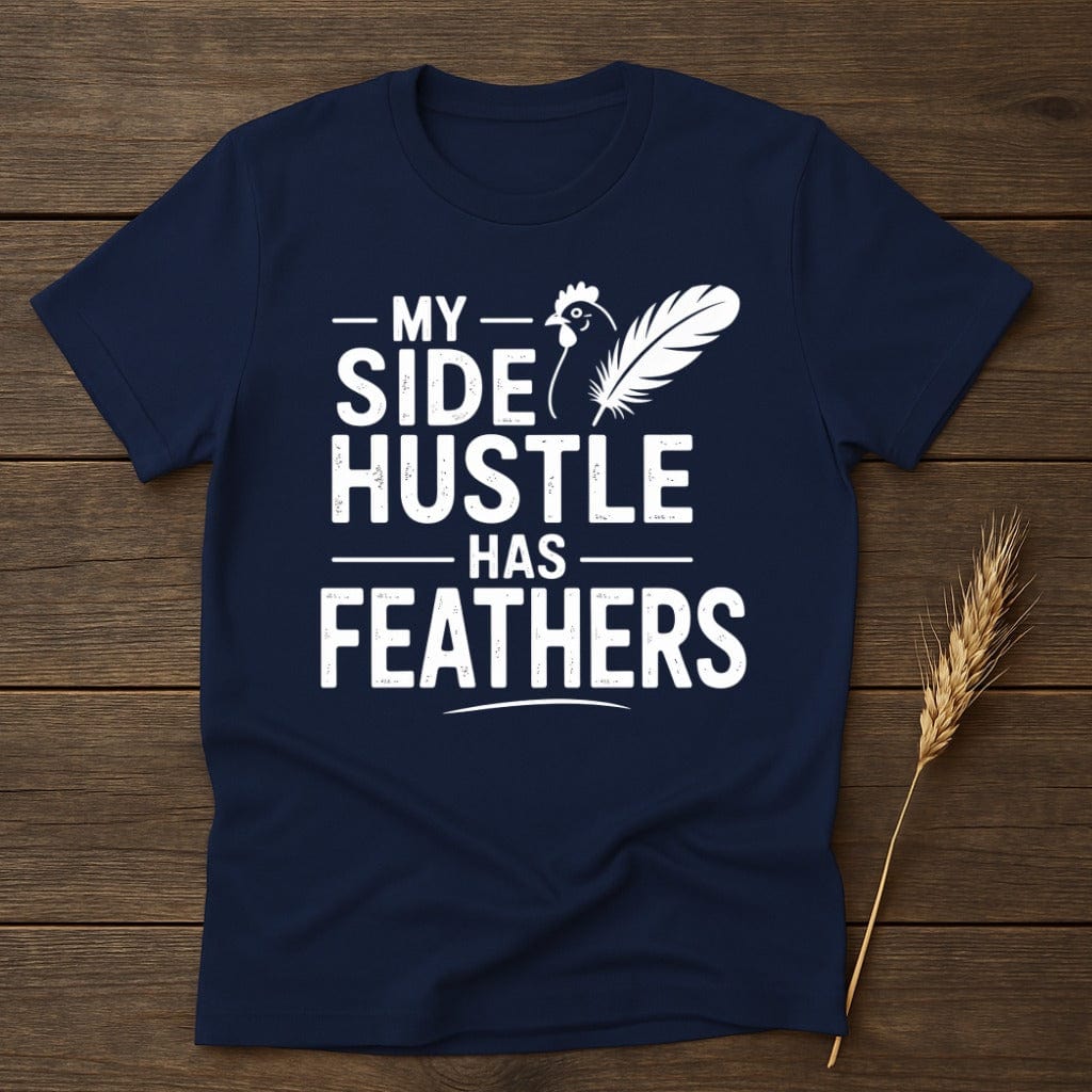 MyDesigns Physical Item S / Navy My Side Hustle Has Feathers T-Shirt