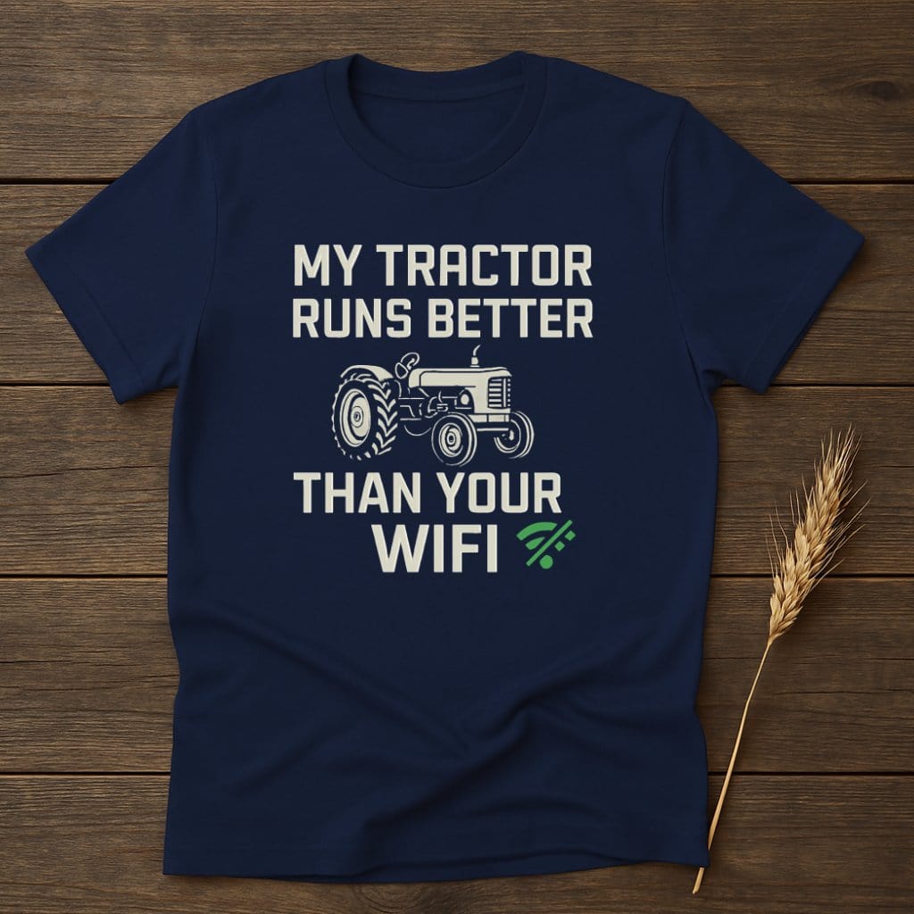MyDesigns Physical Item S / Navy My Tractor Runs Better Than Your WiFi T-Shirt