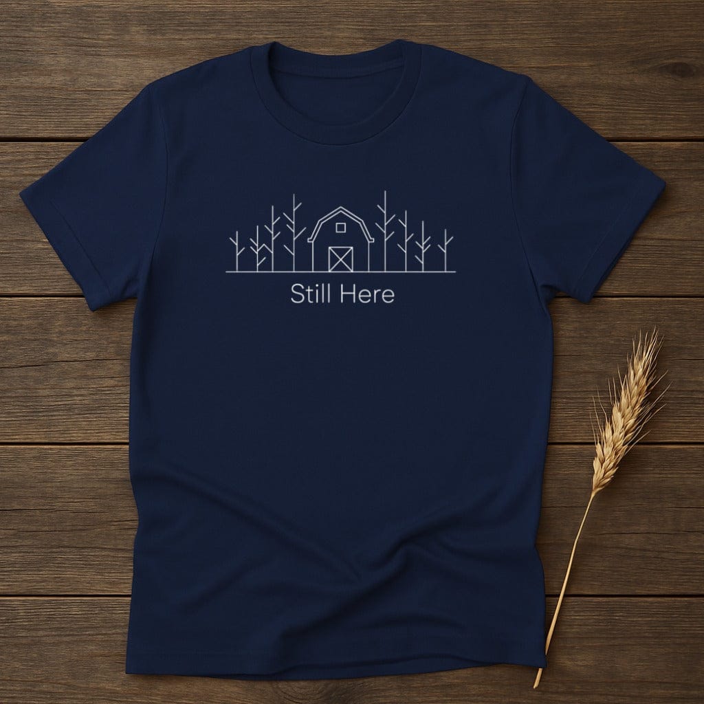 MyDesigns Physical Item S / Navy Still Here Rustic Barn T-Shirt