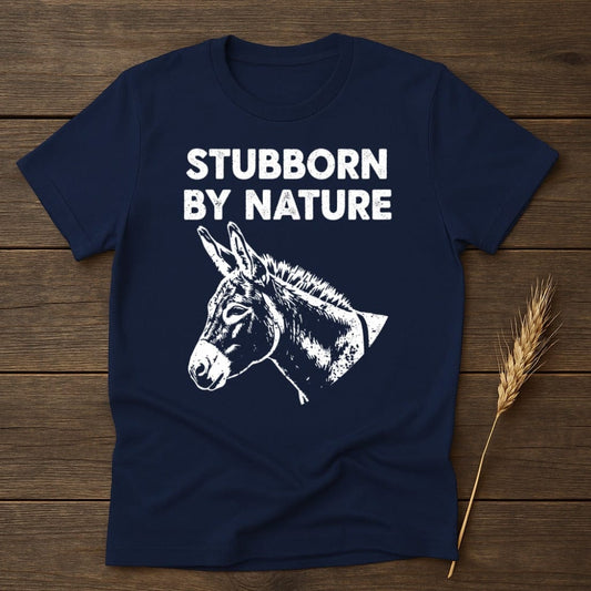 MyDesigns Physical Item S / Navy Stubborn By Nature Donkey T-Shirt