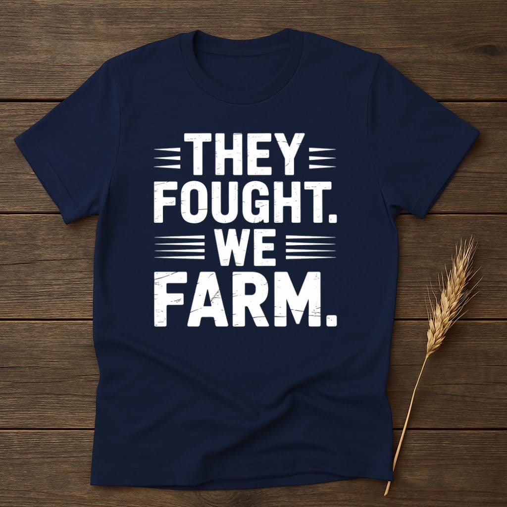 MyDesigns Physical Item S / Navy They Fought We Farm T-Shirt