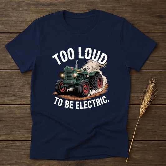 MyDesigns Physical Item S / Navy Too Loud T-Shirt