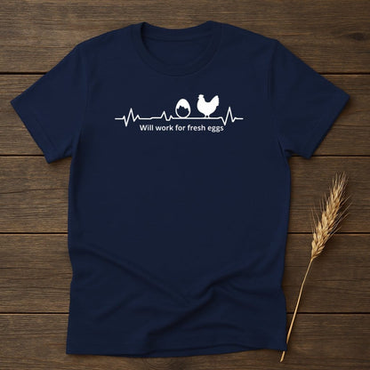 MyDesigns Physical Item S / Navy Will Work For Fresh Eggs T-Shirt