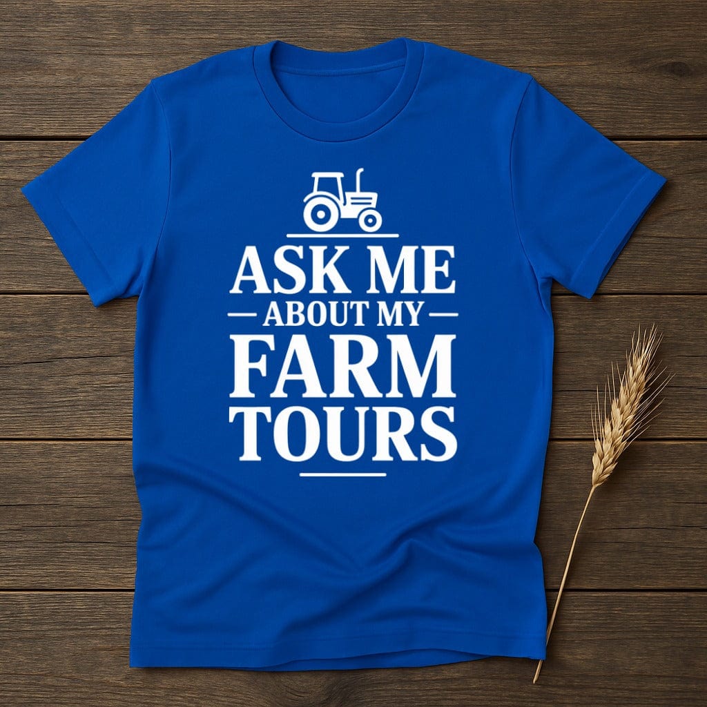 MyDesigns Physical Item S / Royal Ask Me About My Farm Tours T-Shirt