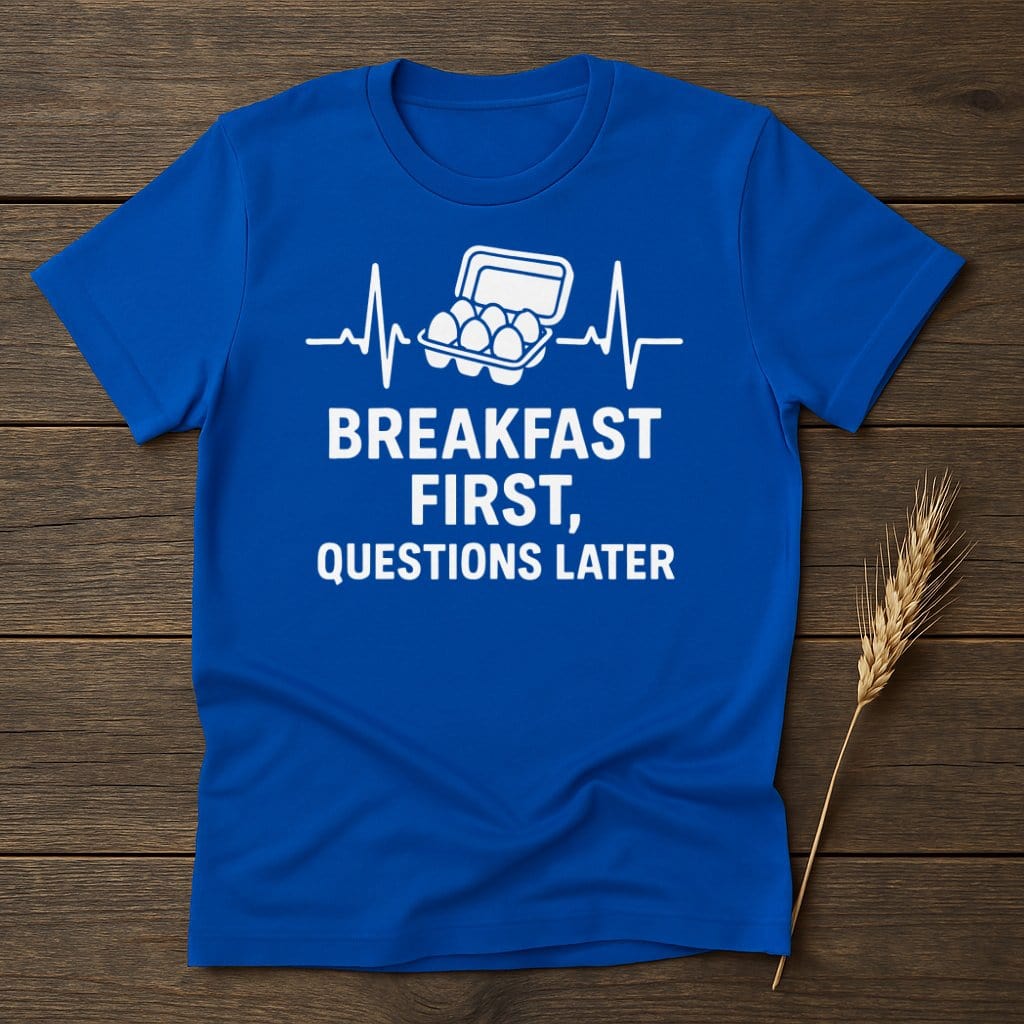 MyDesigns Physical Item S / Royal Breakfast First Questions Later T-Shirts