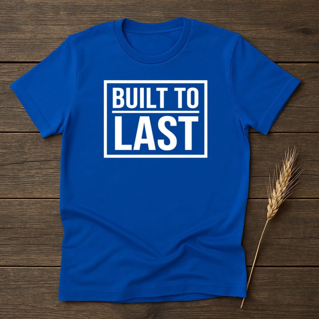 MyDesigns Physical Item S / Royal Built To Last T-Shirt