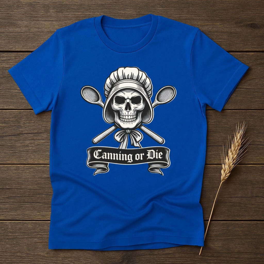 MyDesigns Physical Item S / Royal Canning Or Die T-Shirt