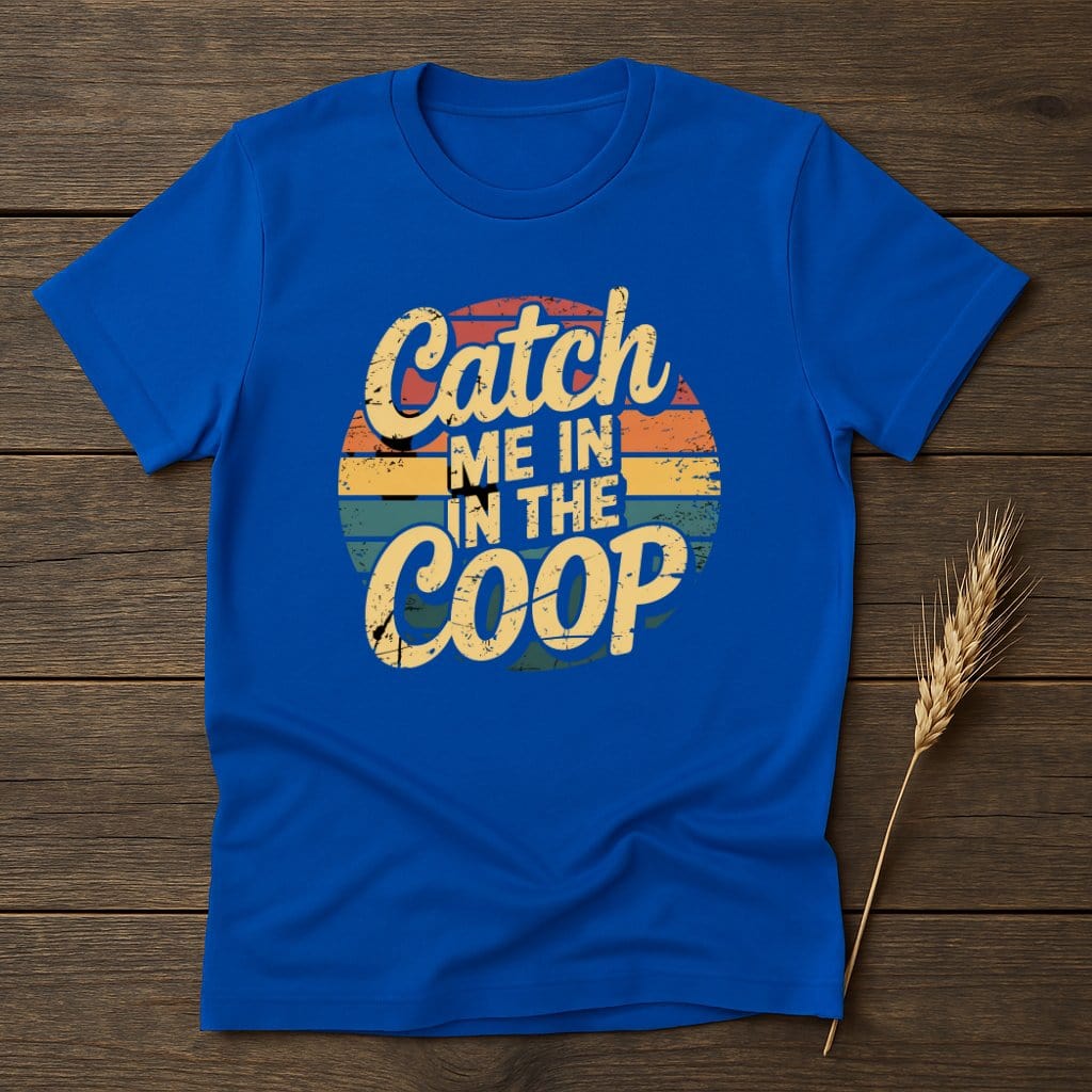 MyDesigns Physical Item S / Royal Catch Me In The Coop Retro T-Shirts