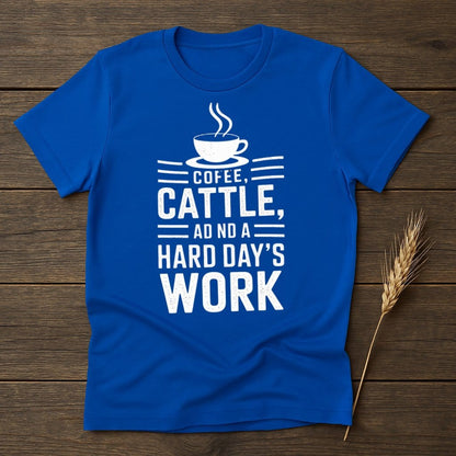 MyDesigns Physical Item S / Royal Coffee Cattle And A Hard Day's Work T-Shirt