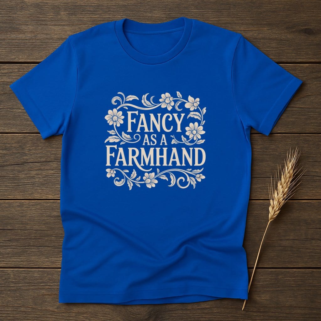 MyDesigns Physical Item S / Royal Fancy As A Farmhand T-Shirts