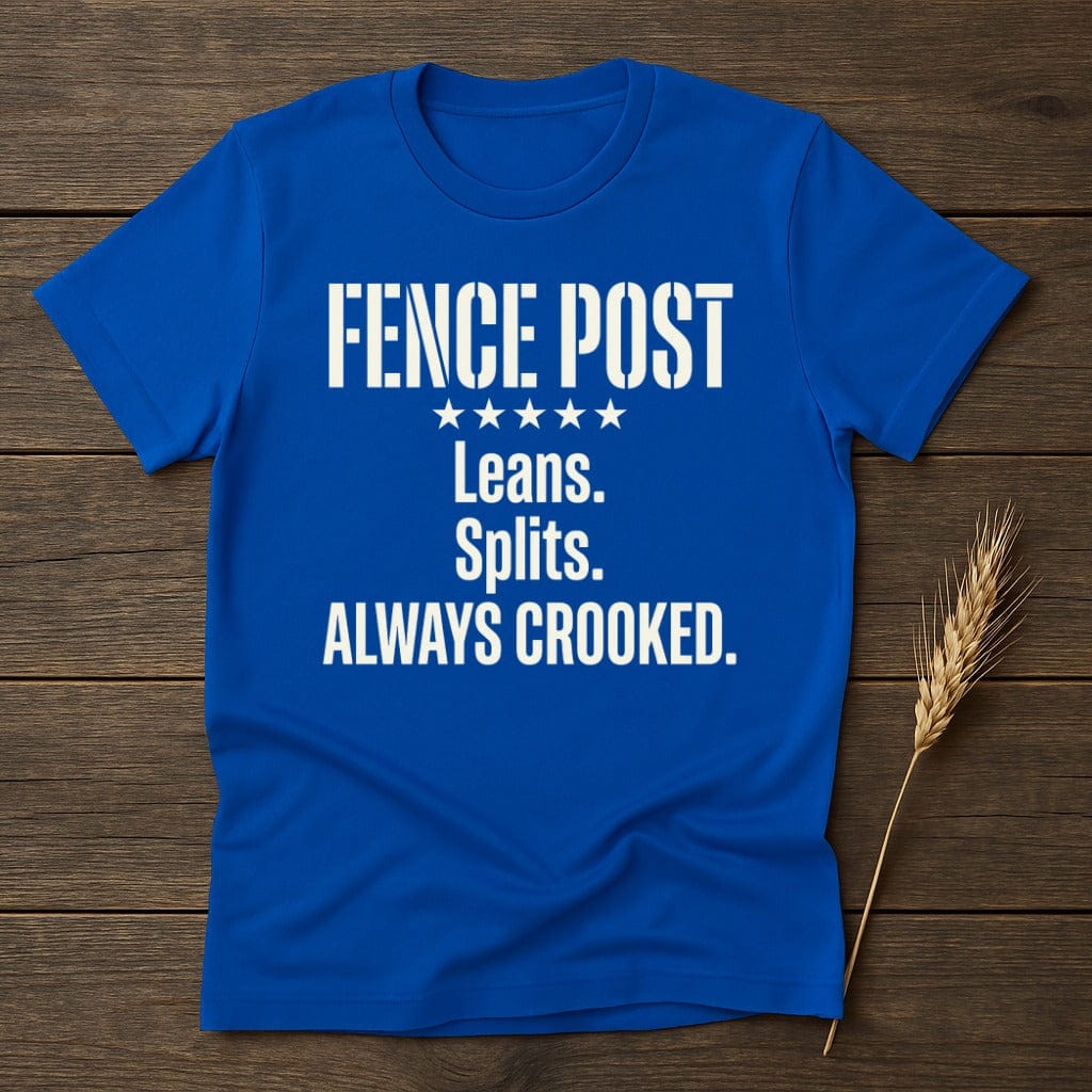 MyDesigns Physical Item S / Royal Fence Post Crooked T-Shirt