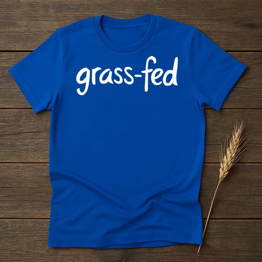 MyDesigns Physical Item S / Royal Grass-Fed T-Shirts