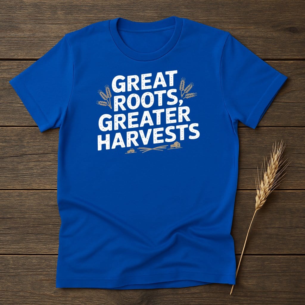 MyDesigns Physical Item S / Royal Great Roots Greater Harvests T-Shirt