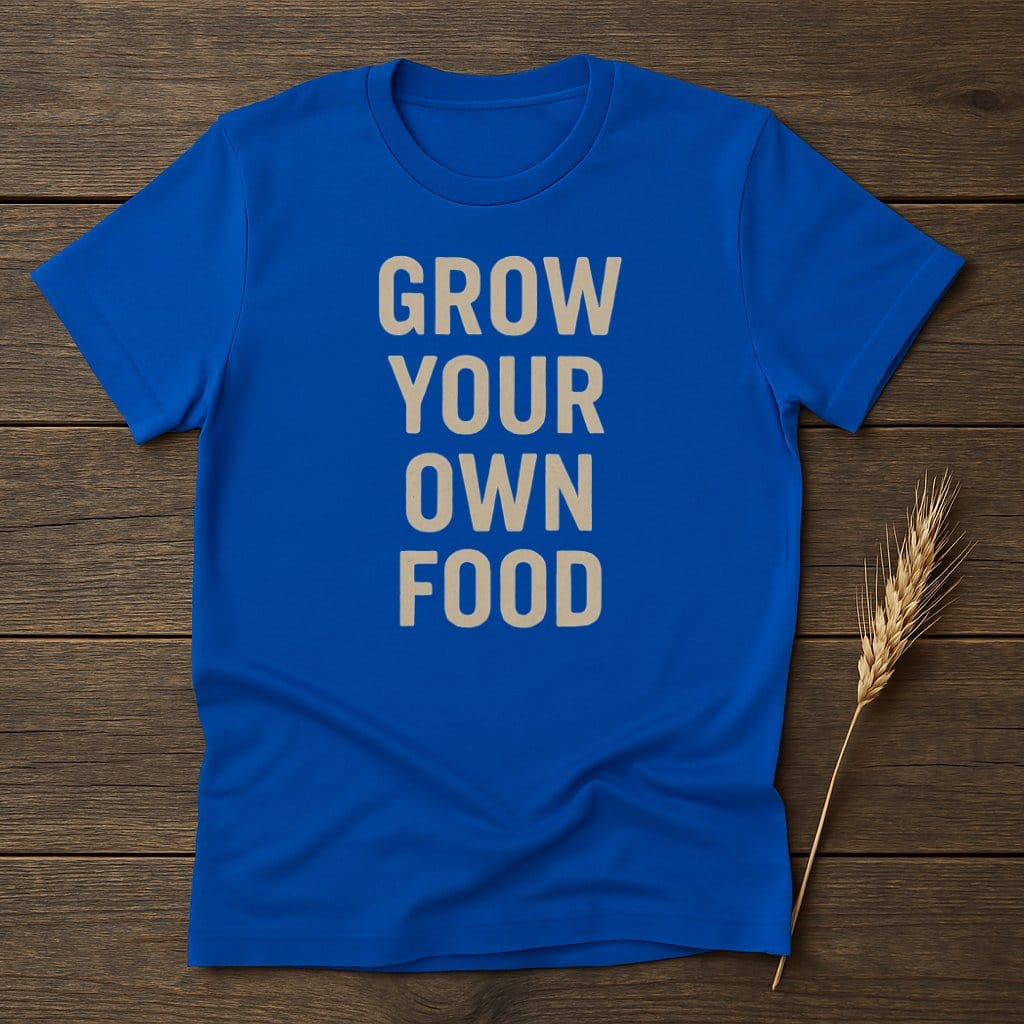 MyDesigns Physical Item S / Royal Grow Your Own Food T-Shirt