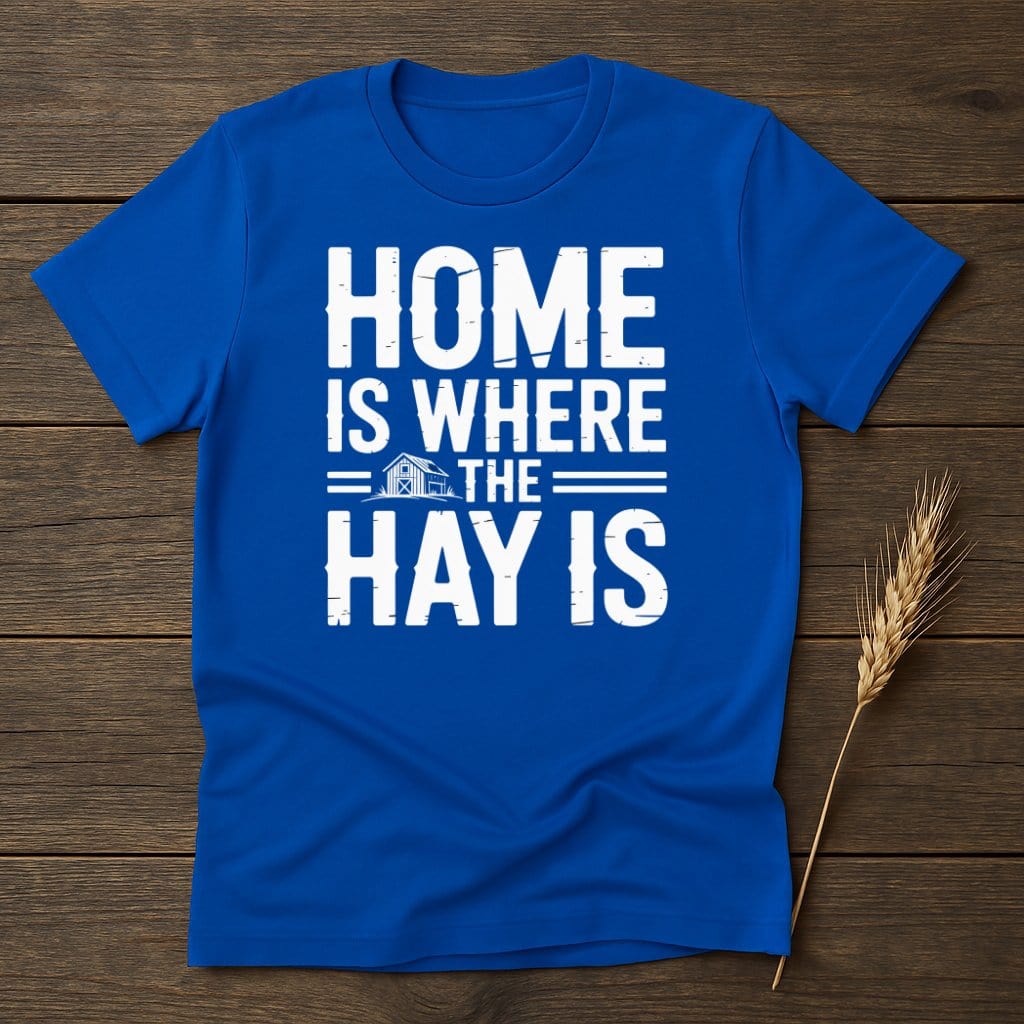 MyDesigns Physical Item S / Royal Home is Where the Hay is T-Shirt