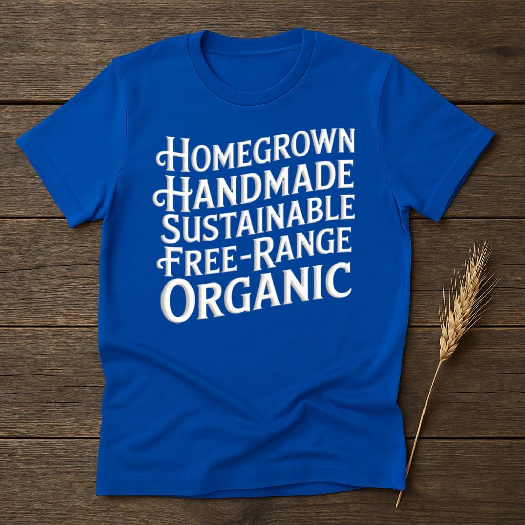 MyDesigns Physical Item S / Royal Homegrown Handmade Sustainable Free-Range Organic T-Shirts