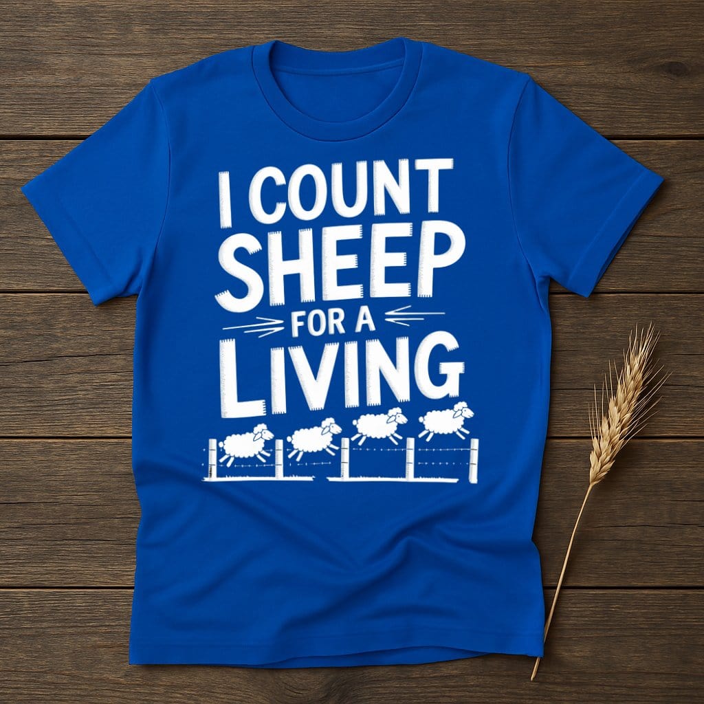 MyDesigns Physical Item S / Royal I count sheep for a living T-Shirt