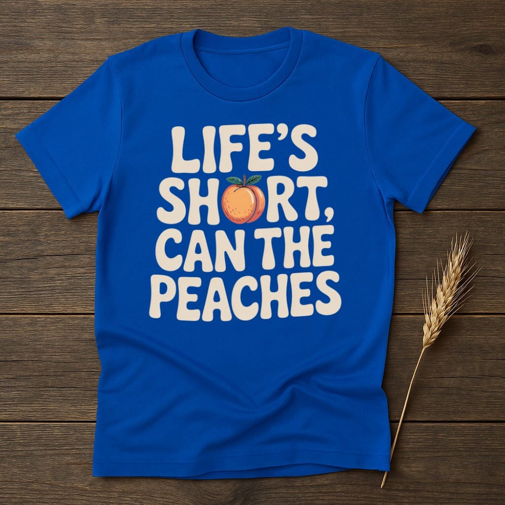 MyDesigns Physical Item S / Royal Life is Short Can the Peaches T-Shirt