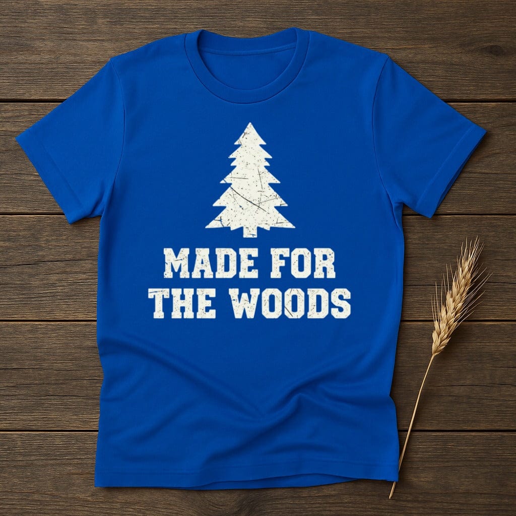 MyDesigns Physical Item S / Royal Made For The Woods T-Shirt