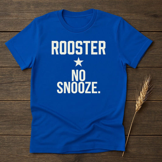 MyDesigns Physical Item S / Royal No Snooze Rooster T-Shirt